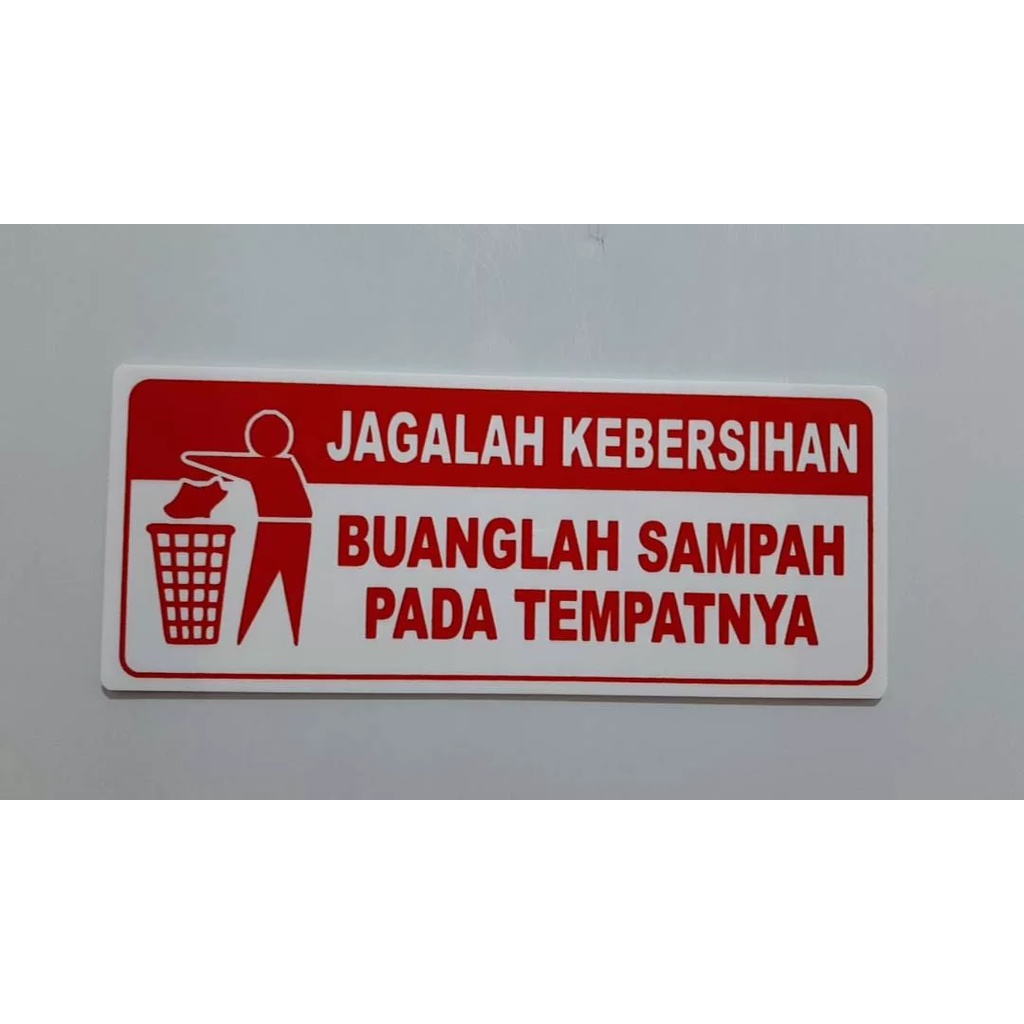 Jual Sign Label Jagalah Kebersihan Acrylic Sign Buanglah Sampah Pada