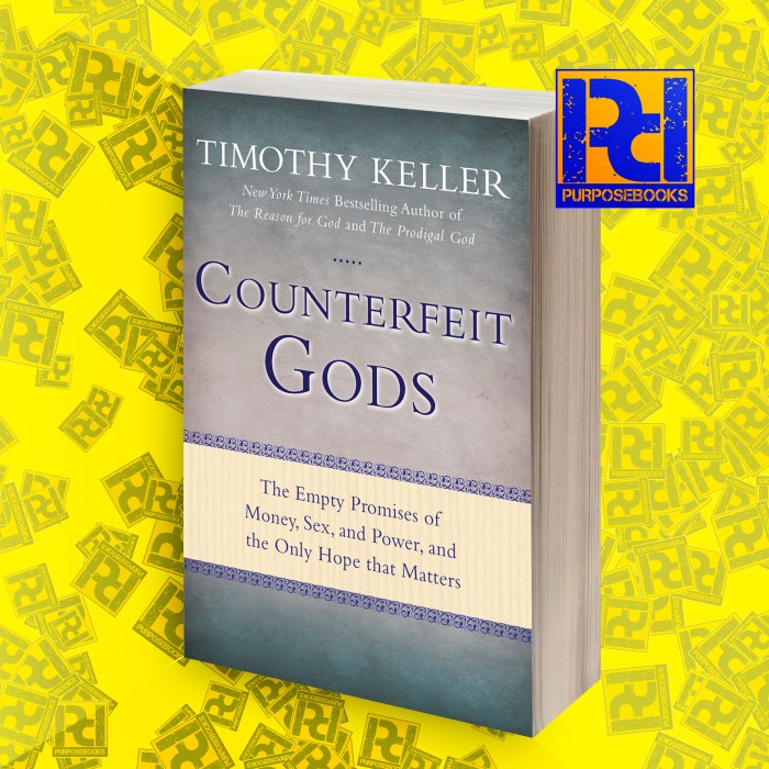 Jual Counterfeit Gods The Empty Promises Of Money Sex And Power And