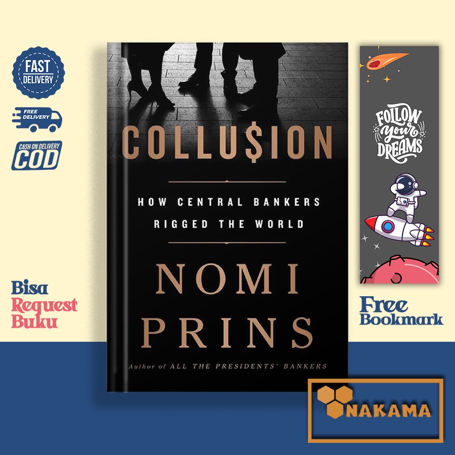 Jual Collusion How Central Bankers Rigged The World By Nomi Prins