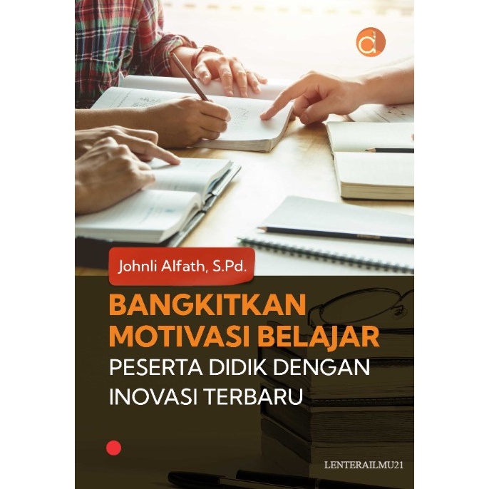 Jual Buku Bangkitkan Motivasi Belajar Peserta Didik Dengan Inovasi