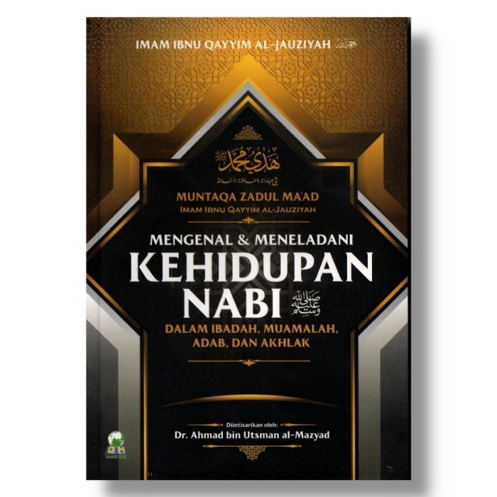 Jual Mengenal Dan Meneladani Kehidupan Nabi Muntaqa Zadul Maad