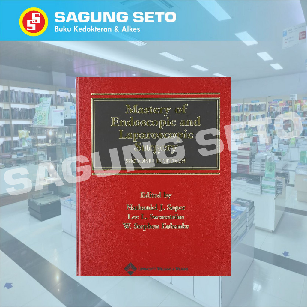 Jual MASTERY OF ENDOSCOPIC AND LAPAROSCOPIC SURGERY 2E SOPER Shopee