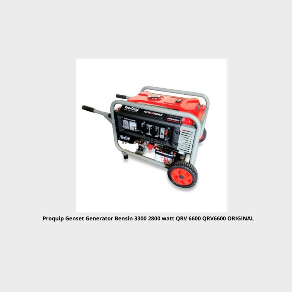 Jual Proquip Genset Generator Bensin 3300 2800 Watt QRV 6600 QRV6600