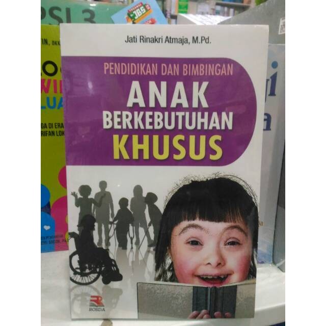 Jual Buku Pendidikan Dan Bimbingan Anak Berkebutuhan Khusus - Jati ...