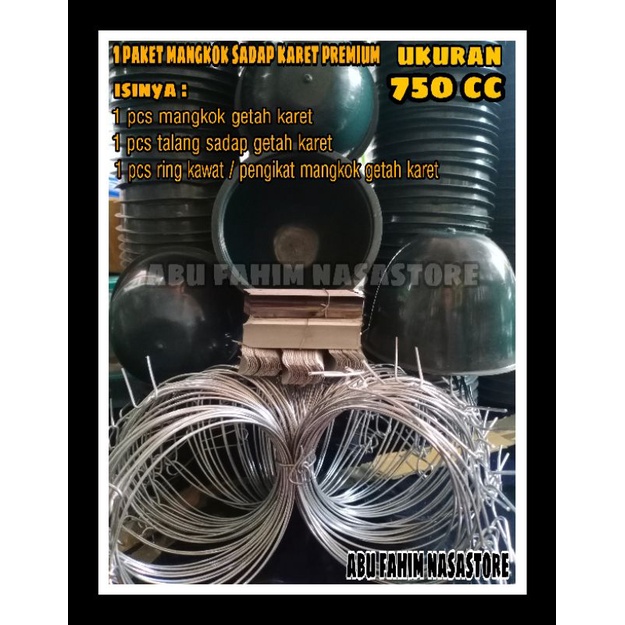 SATU PAKET SADAP KARET PREMIUM UKURAN 750 CC (MANGKOK SADAP, KAWAT PENGIKAT, TALANG SADAP)
