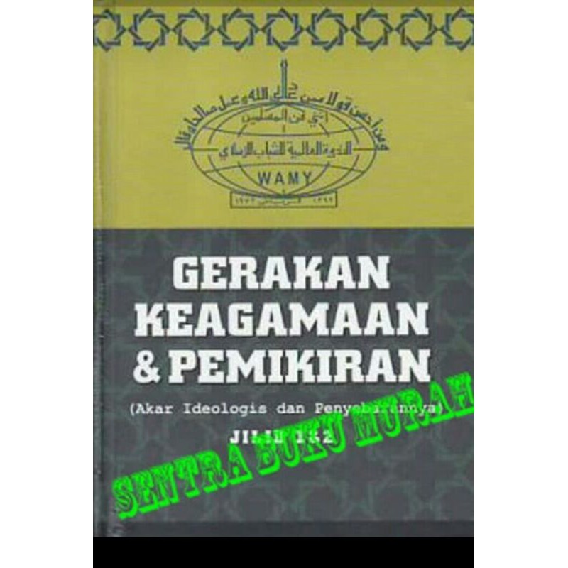 Jual WAMY Gerakan Keagamaan & Pemikiran Akar Ideologis Dan ...