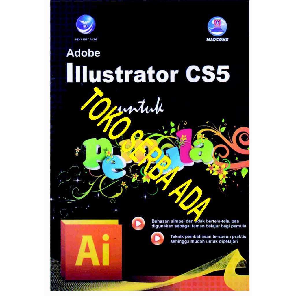 Jual Adobe Illustrator CS5 Untuk Pemula MADCOMS ANDI OFFSET Buku ...