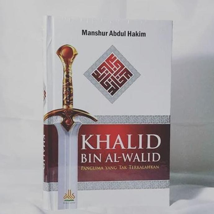 Jual Buku Khalid Bin Al-Walid - Panglima Yang Tak Terkalahkan | Shopee ...