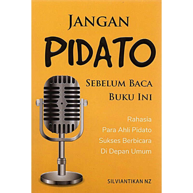 Jual Buku Komunikasi Jangan Pidato Sebelum Baca Buku Ini: Rahasia Para