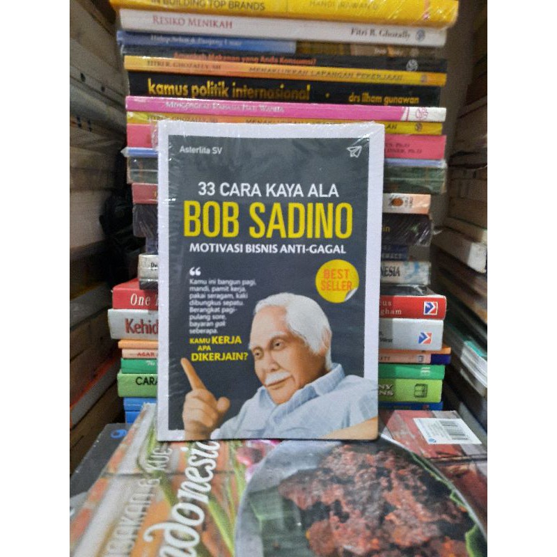 Jual BUKU ORIGINAL 33 CARA KAYA ALA BOB SADINO MOTIVASI BISNIS ANTI ...