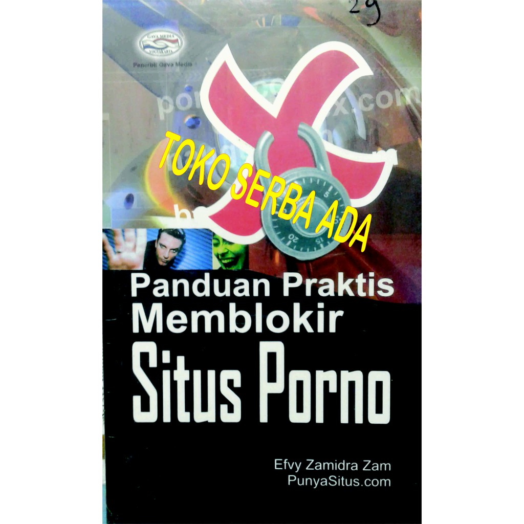 Jual Panduan Praktis Memblokir Situs Porno - Efvy Zamidra Zam | Shopee  Indonesia