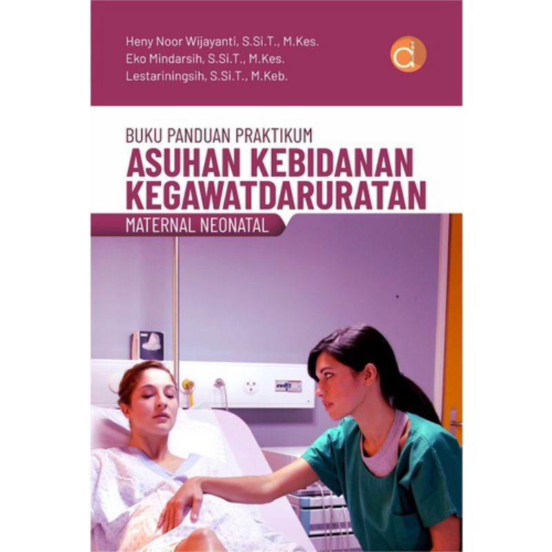 Jual Buku Panduan Praktikum Asuhan Kebidanan Kegawatdaruratan Maternal