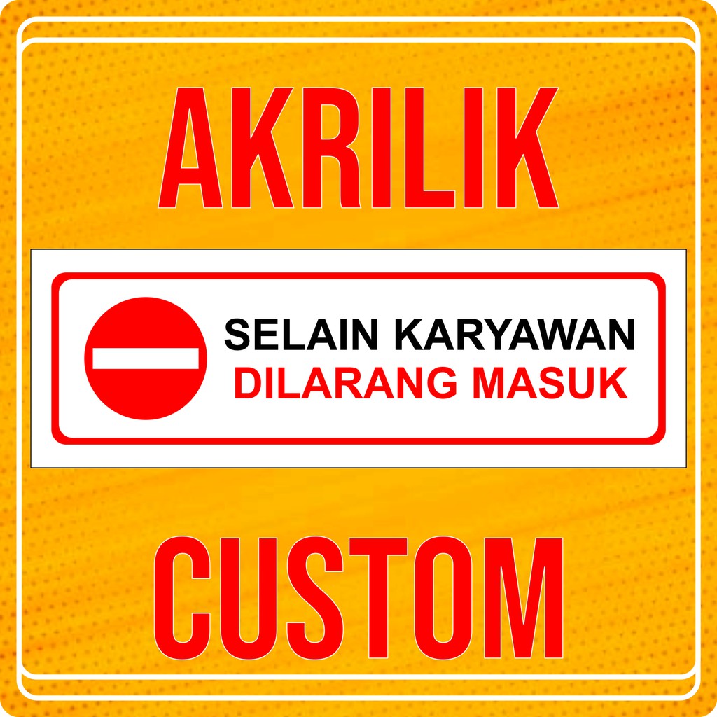 Jual SELAIN KARYAWAN DILARANG MASUK AKRILIK CUSTOM Shopee Indonesia