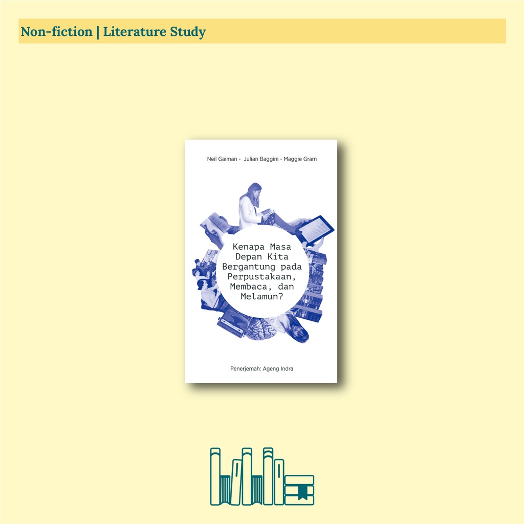 Jual Kenapa Masa Depan Kita Bergantung Pada Perpustakaan, Membaca, Dan ...