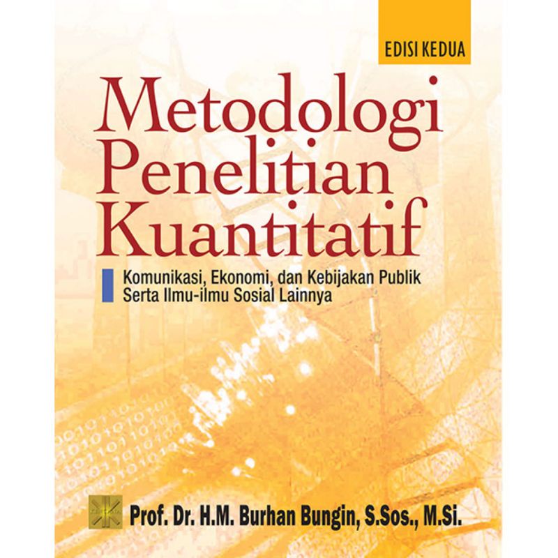 Jual METODOLOGI PENELITIAN KUANTITATIF ED2 - PROF. DR. H. M. BURHAN ...