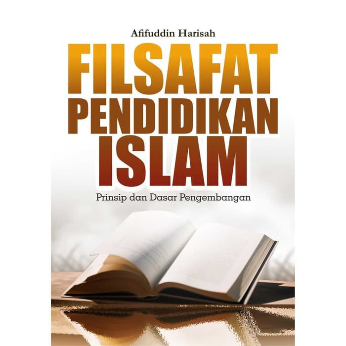 Jual Buku Filsafat Pendidikan Islam Prinsip Dan Dasar Pengembangan ...