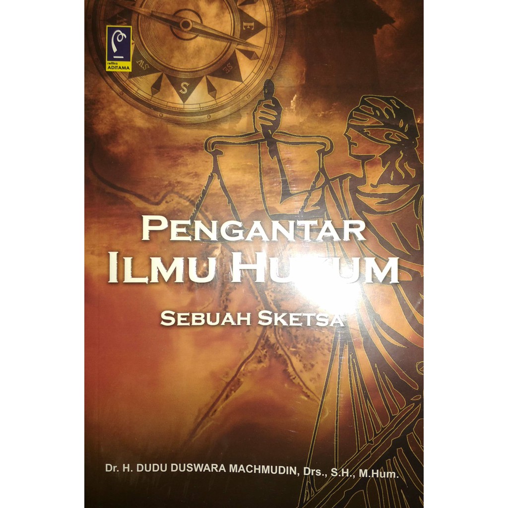 Jual PENGANTAR ILMU HUKUM SEBUAH SKETSA DR. H. DUDU DUSWARA MACHMUDIN
