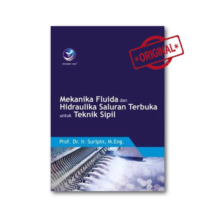 Jual Buku Teknik-MEKANIKA FLUIDA DAN HIDRAULIKA SALURAN TERBUKA UNTUK ...