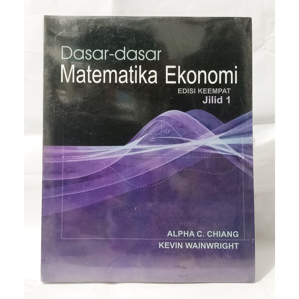 Jual Dasar-Dasar Matematika Ekonomi Edisi 4 Jilid 1 | Shopee Indonesia