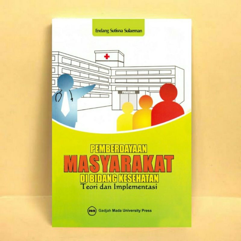 Jual Pemberdayaan Masyarakat Di Bidang Kesehatan Teori Dan Implementasi ...