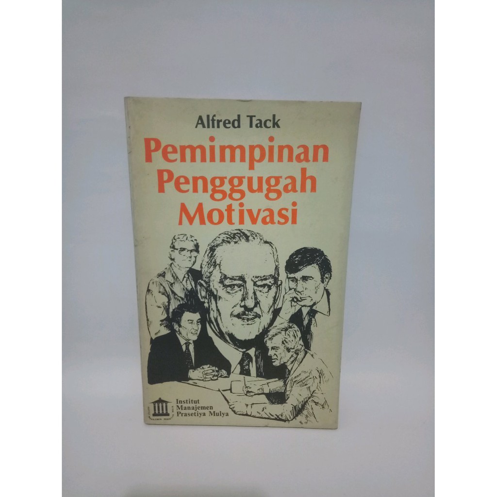 Jual Buku Pemimpin Penggugah Motivasi By Alfred Tack Shopee Indonesia