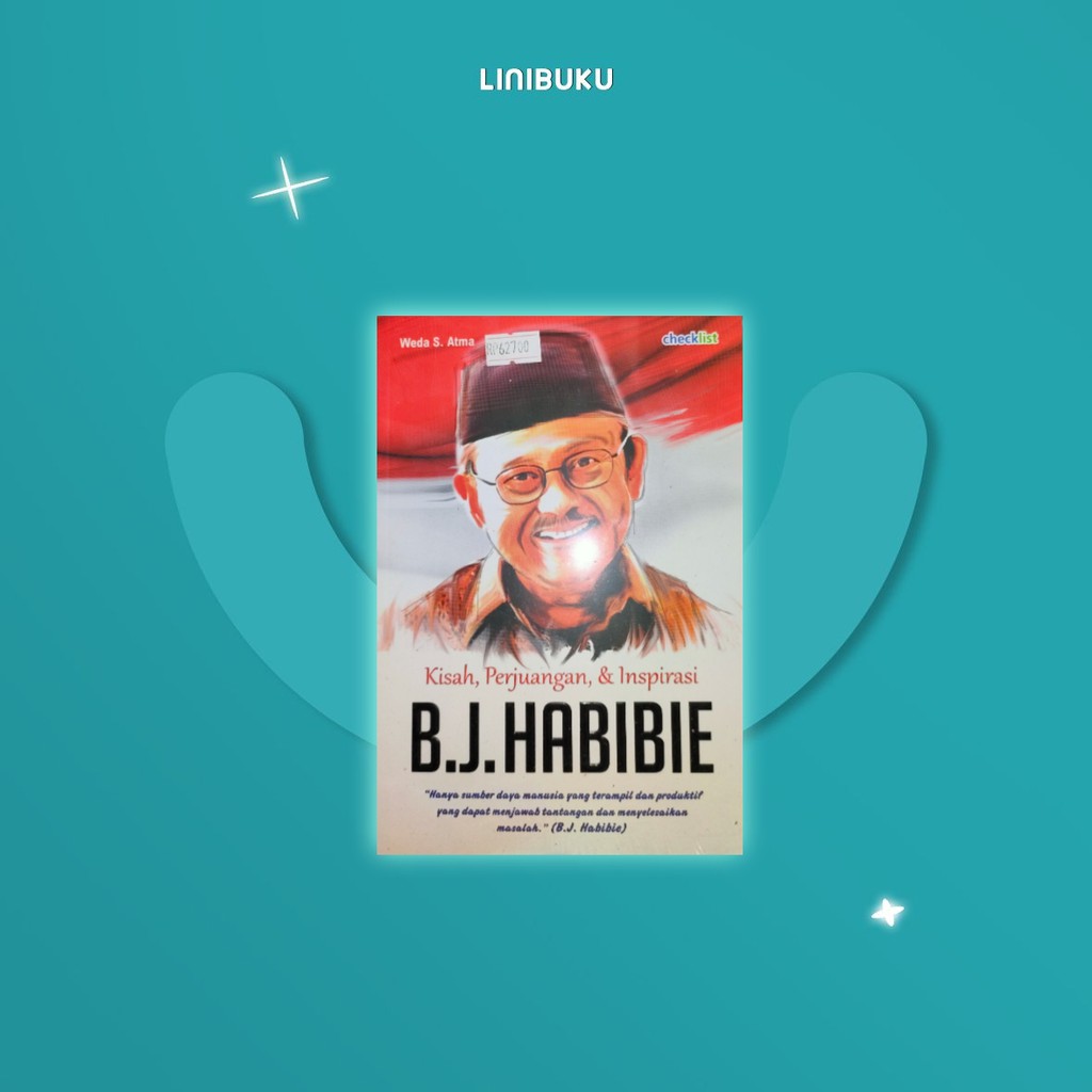 Jual Buku Kisah Perjuangan And Inspirasi Bj Habibie Karya Weda S Atma Linibuku Shopee 9973