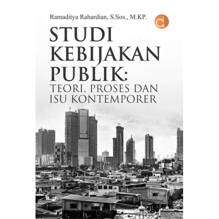 Jual Buku Studi Kebijakan Publik: Teori Proses Dan Isu Kontemporer HVS ...