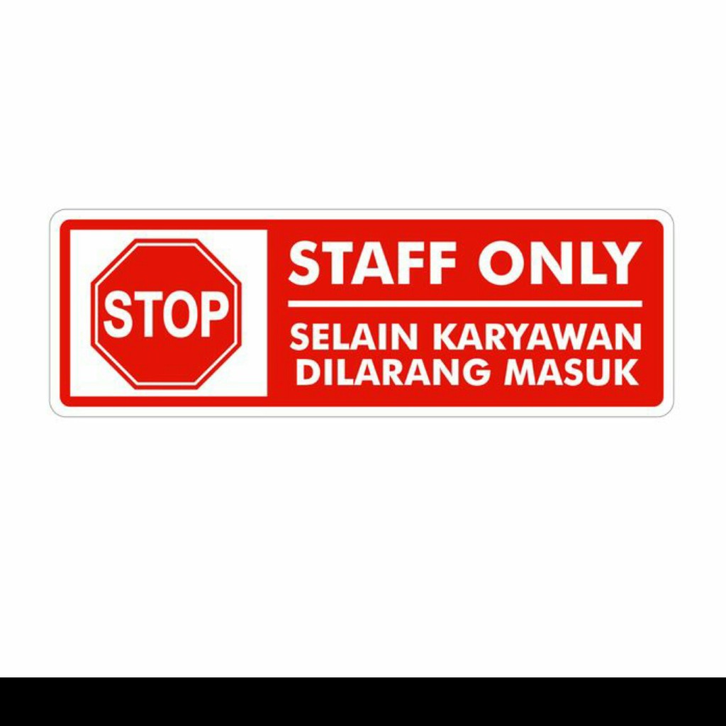 Jual Sign Sticker Staff Only 30x10cm Selain Karyawan Dilarang Masuk Stiker Shopee Indonesia