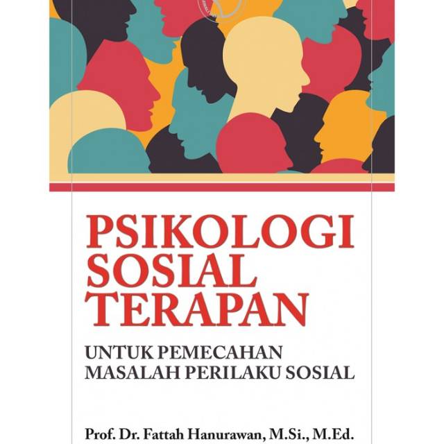 Jual Buku PSIKOLOGI SOSIAL TERAPAN Untuk Pemecahan Masalah Perilaku ...