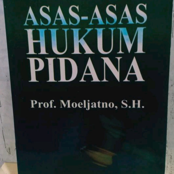 Jual Asas Asas Hukum Pidana Edisi Revisi By Moeljatno Shopee Indonesia