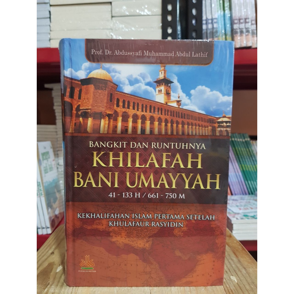 Jual Bangkit Dan Runtuhnya Khilafah Bani Umayyah | Buku Sejarah Islami ...