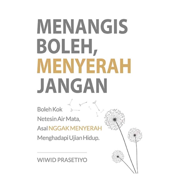 Jual Buku Menangis Boleh, Menyerah Jangan: Boleh Kok Netesin Air Mata
