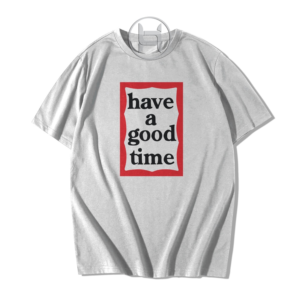 have a good time Tシャツ