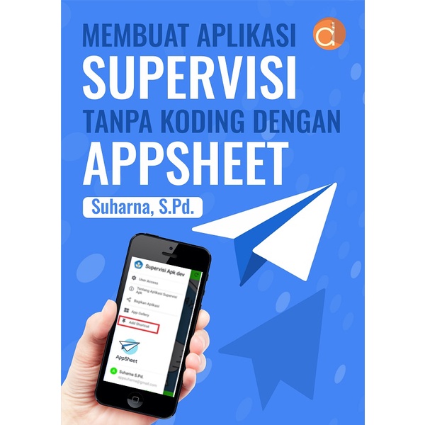 Jual Buku Membuat Aplikasi Supervisi Tanpa Koding Dengan Appsheet ...