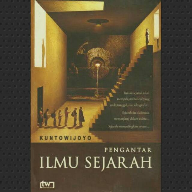 Jual Pengantar Ilmu Sejarah - Kuntowijoyo | Shopee Indonesia