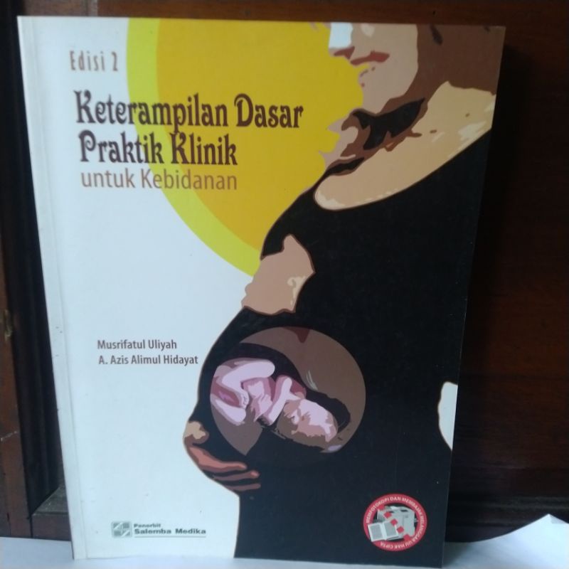 Jual KETERAMPILAN DASAR PRAKTIK KLINIK UNTUK BIDAN OLEH MUSRIFATUL ...