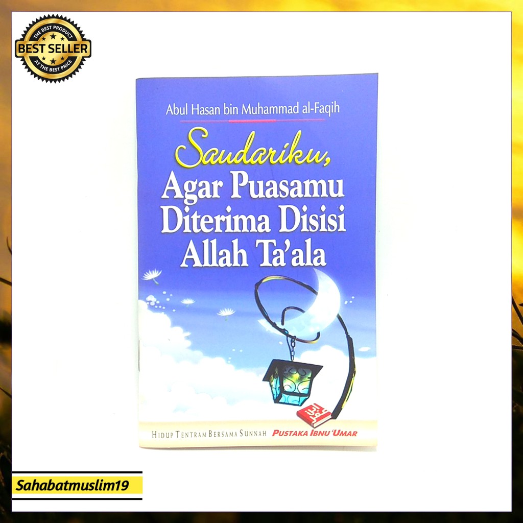 Jual Saudariku Agar Puasamu Diterima Disisi Allah Taala | Saudariku ...