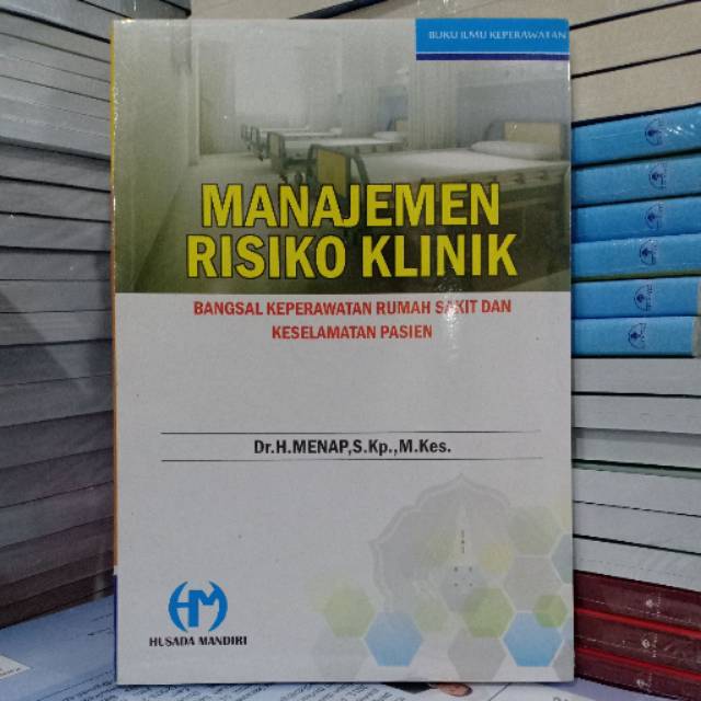 Jual Buku Original: Manajemen Risiko Klinik Bangsal Keperawatan Rumah ...