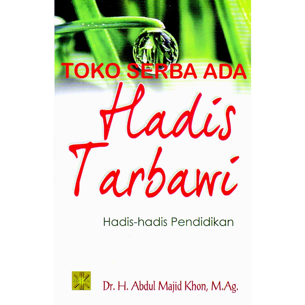 Jual Hadis Tarbawi – Hadis-hadis Pendidikan – H. Abdul Majid Khon ...