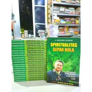 ( PROMO BUKU MURAH ORIGINAL ) BUKU OLAHRAGA / SEPAK BOLA / SPIRITUALITAS SEPAK BOLA / PERSPEKTIF SOSIAL - POLITIK PIALA DUNIA 2006 / A. MUHAIMIN ISKANDAR / SOSPOL / POLITIK