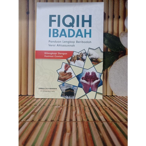 Jual FIQIH IBADAH ( Panduan Lengkap Beribadah Versi Ahlussunnah ...