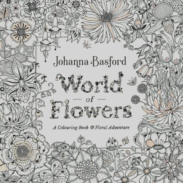 Jual World of Flowers Johanna Bashford Coloring Book Buku Mewarnai ...