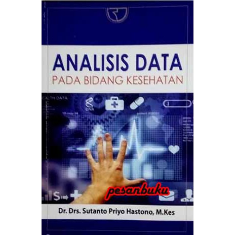 Jual Buku Analisis Data Pada Bidang Kesehatan Oleh Sutanto Priyo ...