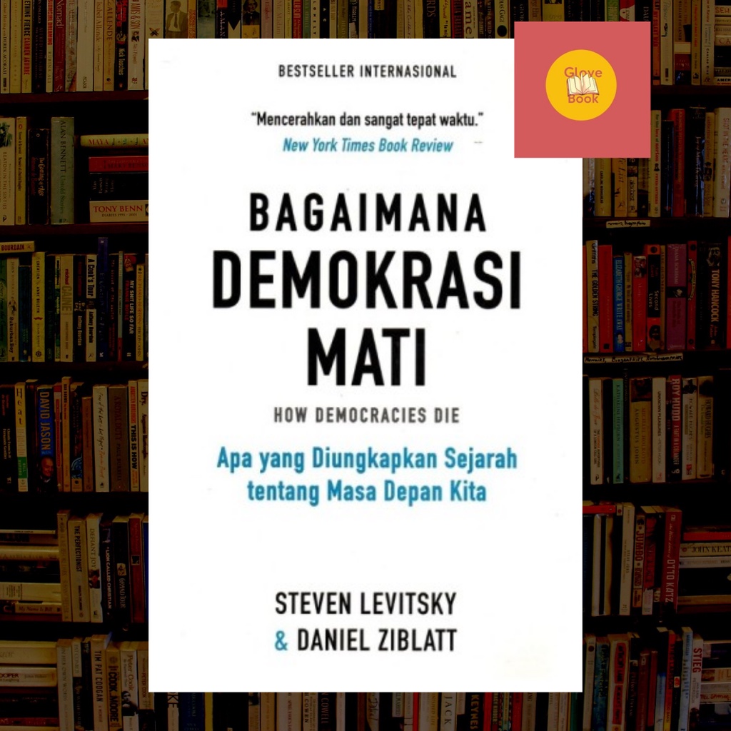 Jual Bagaimana Demokrasi Mati- Steven Levitsky & Daniel Ziblatt ...