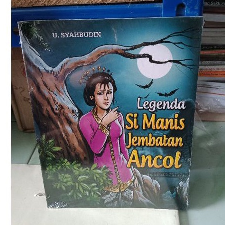 Jual Buku Cerita Rakyat Legenda Si Manis Jembatan Ancol | Shopee Indonesia