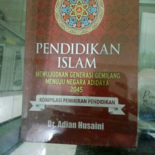 Jual Pendidikan Islam Mewujudkan Generasi Gemilang Menuju Negara