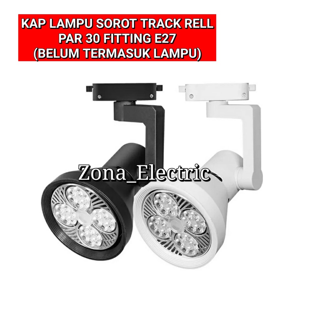 Jual KAP LAMPU SOROT TRACK RELL PAR 30 FITTING E27 / HOUSING SPOT LIGHT ...