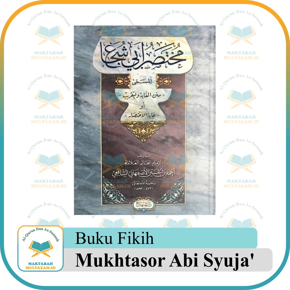 Jual Buku Mukhtasor Abi Syuja' Hard Cover Matan Al Ghoyah Wa At Taqrib ...