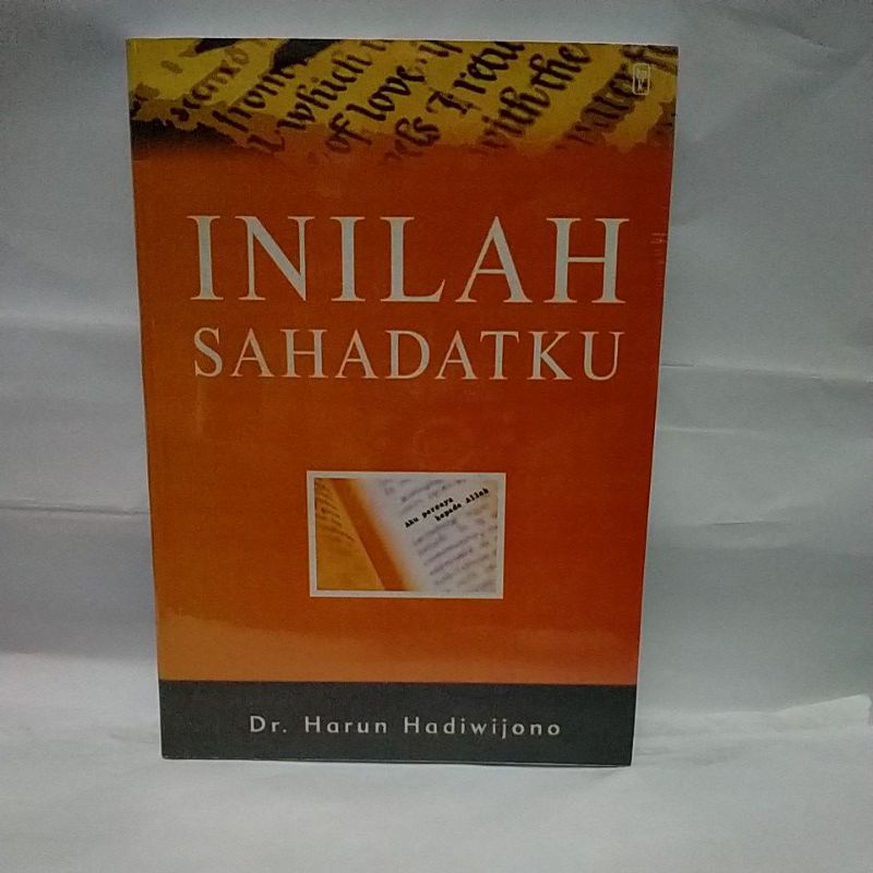 Jual Inilah Sahadatku Dr Harun Hadiwijono Shopee Indonesia