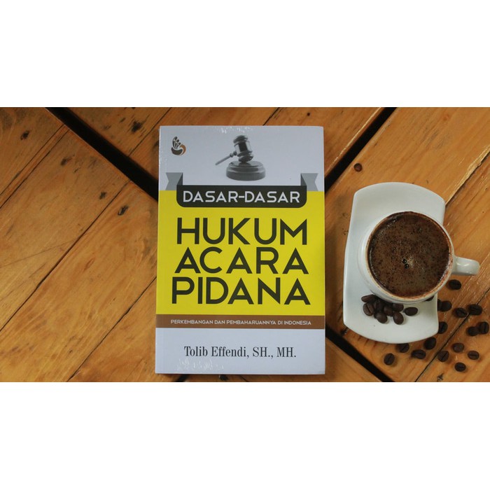 Jual Buku Hukum Pidana - DASAR-DASAR HUKUM ACARA PIDANA - Tolib Effendi ...